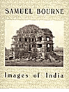 Samuel Bourne<br>Images of India 